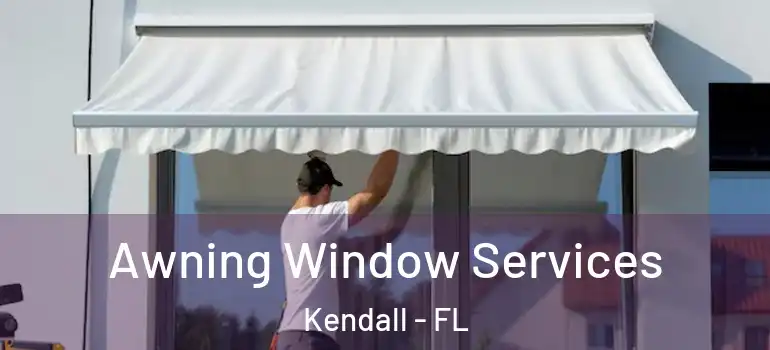  Awning Window Services Kendall - FL