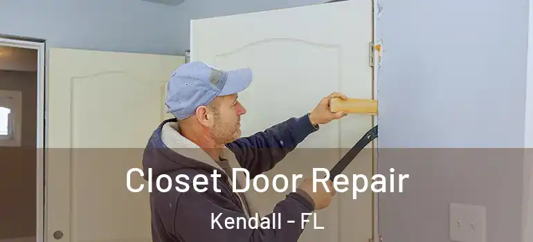  Closet Door Repair Kendall - FL