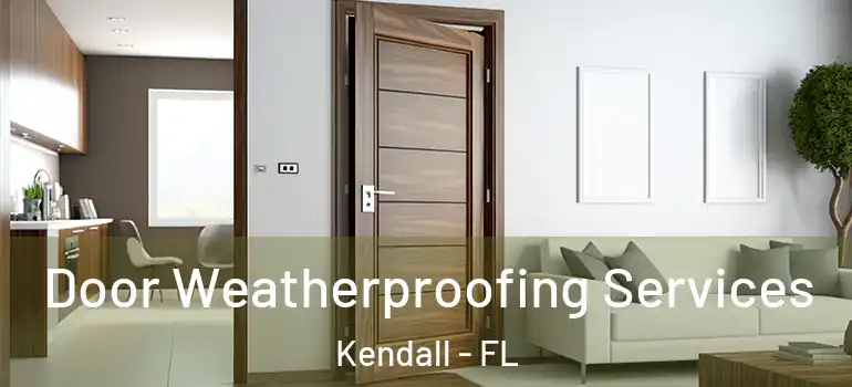  Door Weatherproofing Services Kendall - FL