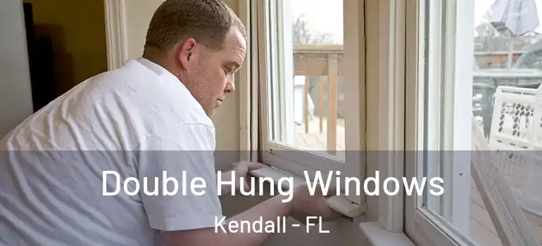  Double Hung Windows Kendall - FL