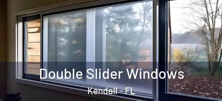  Double Slider Windows Kendall - FL