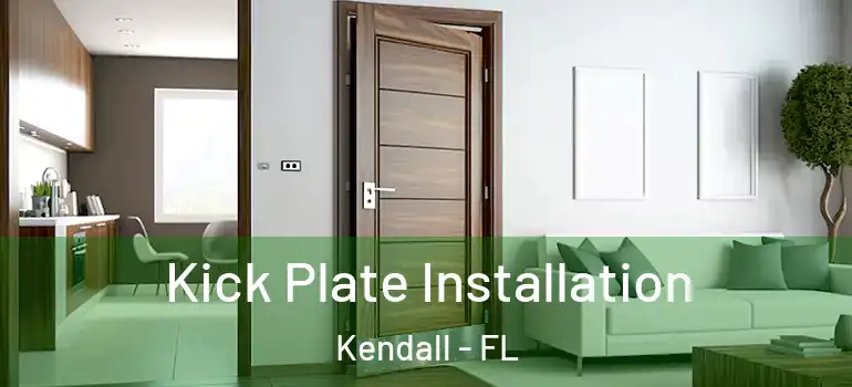  Kick Plate Installation Kendall - FL