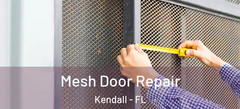  Mesh Door Repair Kendall - FL