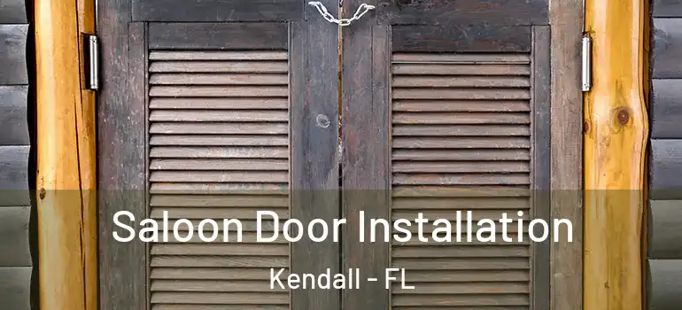  Saloon Door Installation Kendall - FL