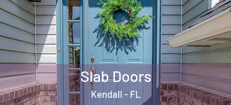  Slab Doors Kendall - FL