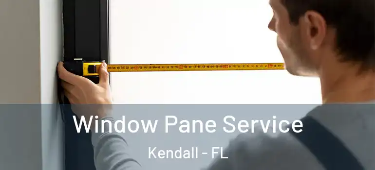  Window Pane Service Kendall - FL
